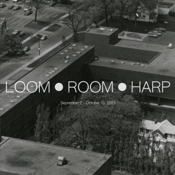 LOOM · ROOM · HARP Opening Reception
